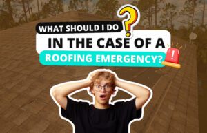 What Should I Do in the Case of a Roofing Emergency?